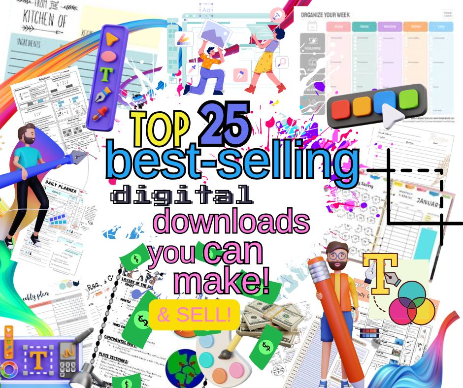 Top 25 Best-Selling Digital Download Products You Can Make!